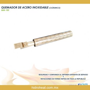 venta de refacciones para calentadores QUEMADOR DE ACERO INOXIDABLE MM 100 CILINDRICO